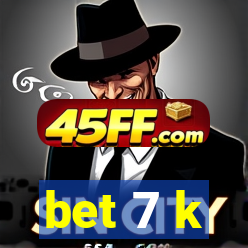 bet 7 k
